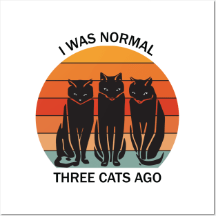 I was normal three cats ago Posters and Art